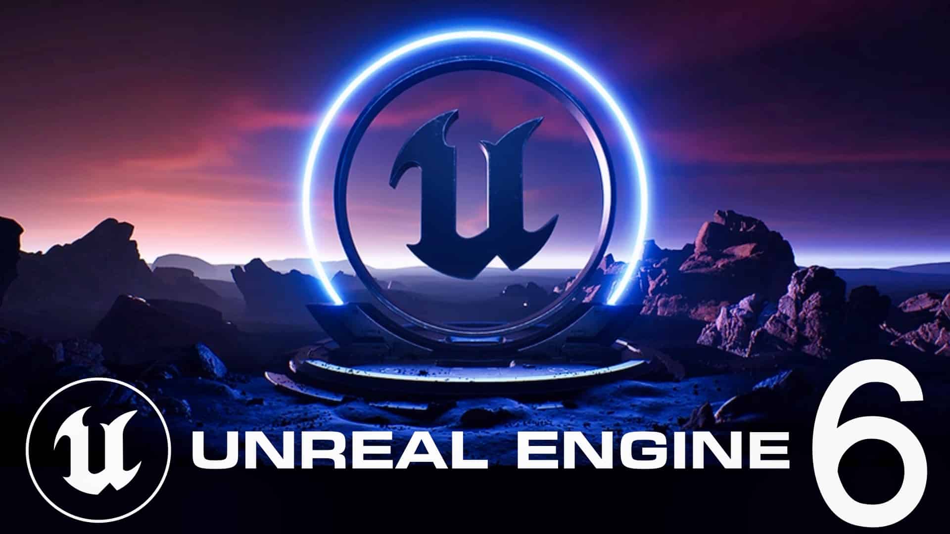 Unreal Engine 6